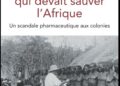 Le mirage de la Lomidine : quand le remède colonial devenait cauchemar